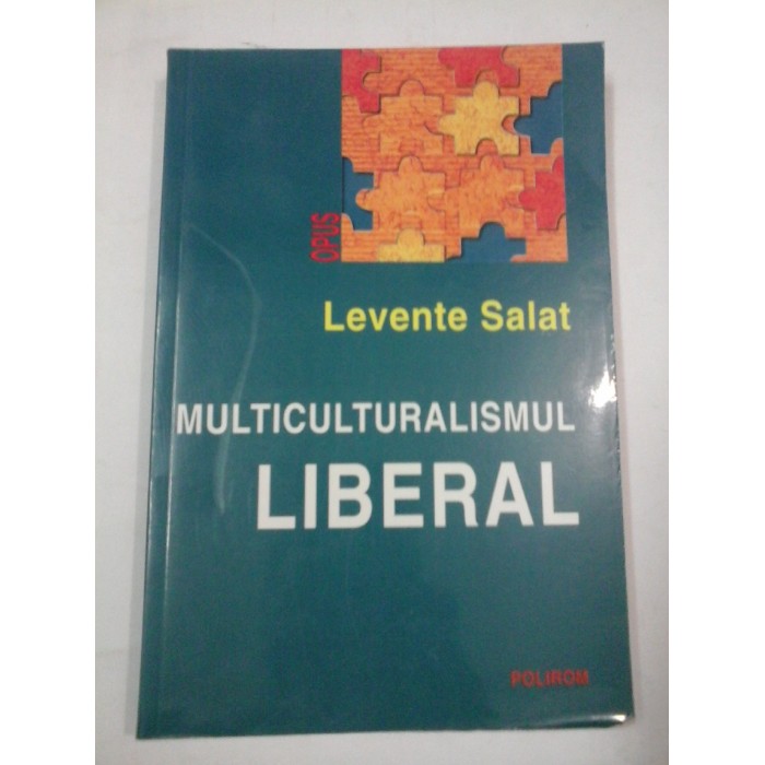 MULTICURALISMUL  LIBERAL - Levente Salat